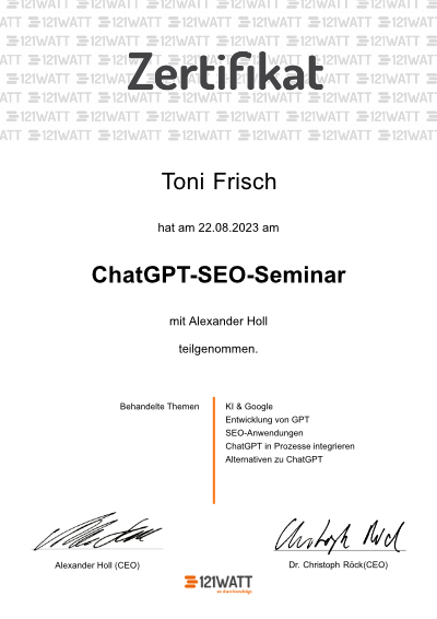 ChatGPT im SEO Seminar bei 121Watt Teilnehmerzertifikat von Toni Frisch